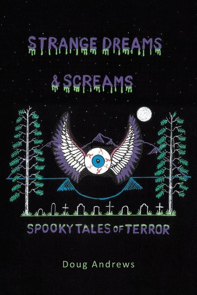 Strange Dreams and Screams