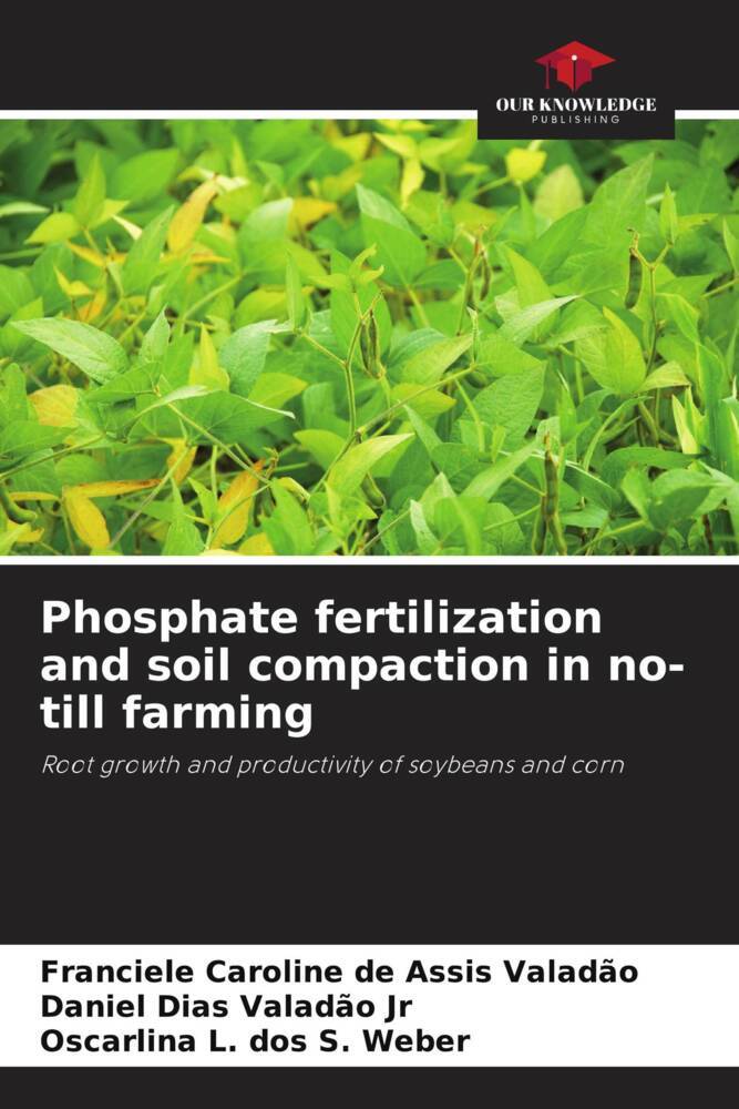 Phosphate fertilization and soil compaction in no-till farming