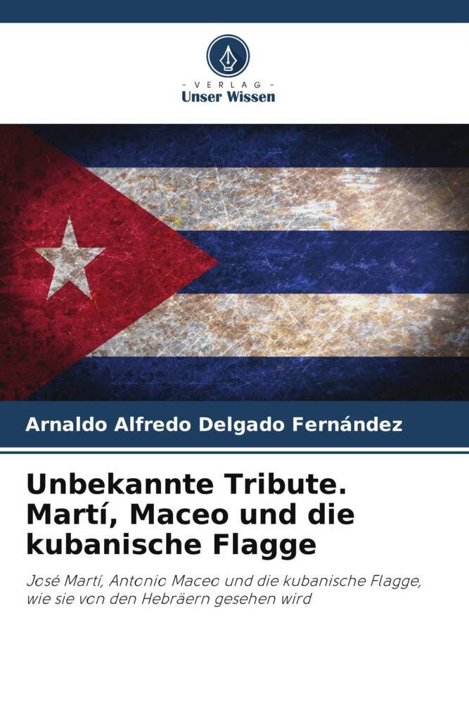 Unbekannte Tribute. Martí Maceo und die kubanische Flagge