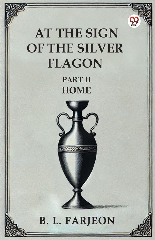 At The Sign Of The Silver Flagon Part II Home