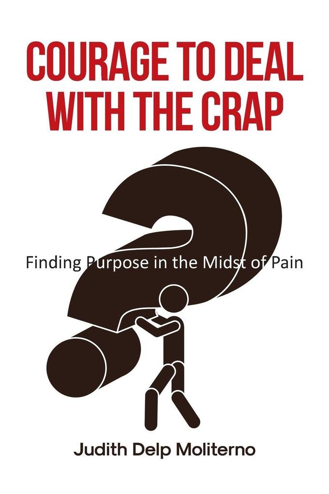 Courage to Deal with the Crap