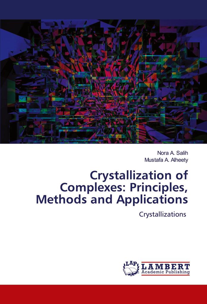 Crystallization of Complexes: Principles Methods and Applications