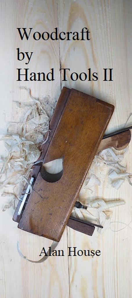 Woodcraft by Hand Tools II