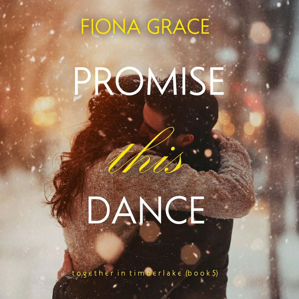 Promise This Dance (Together in TimberlakeBook 5)