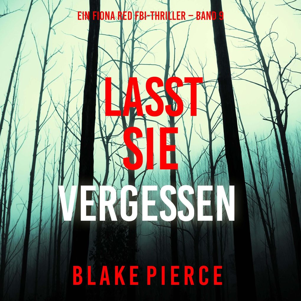 Lasst Sie Vergessen (Ein Fiona Red FBI-Thriller Band 9)