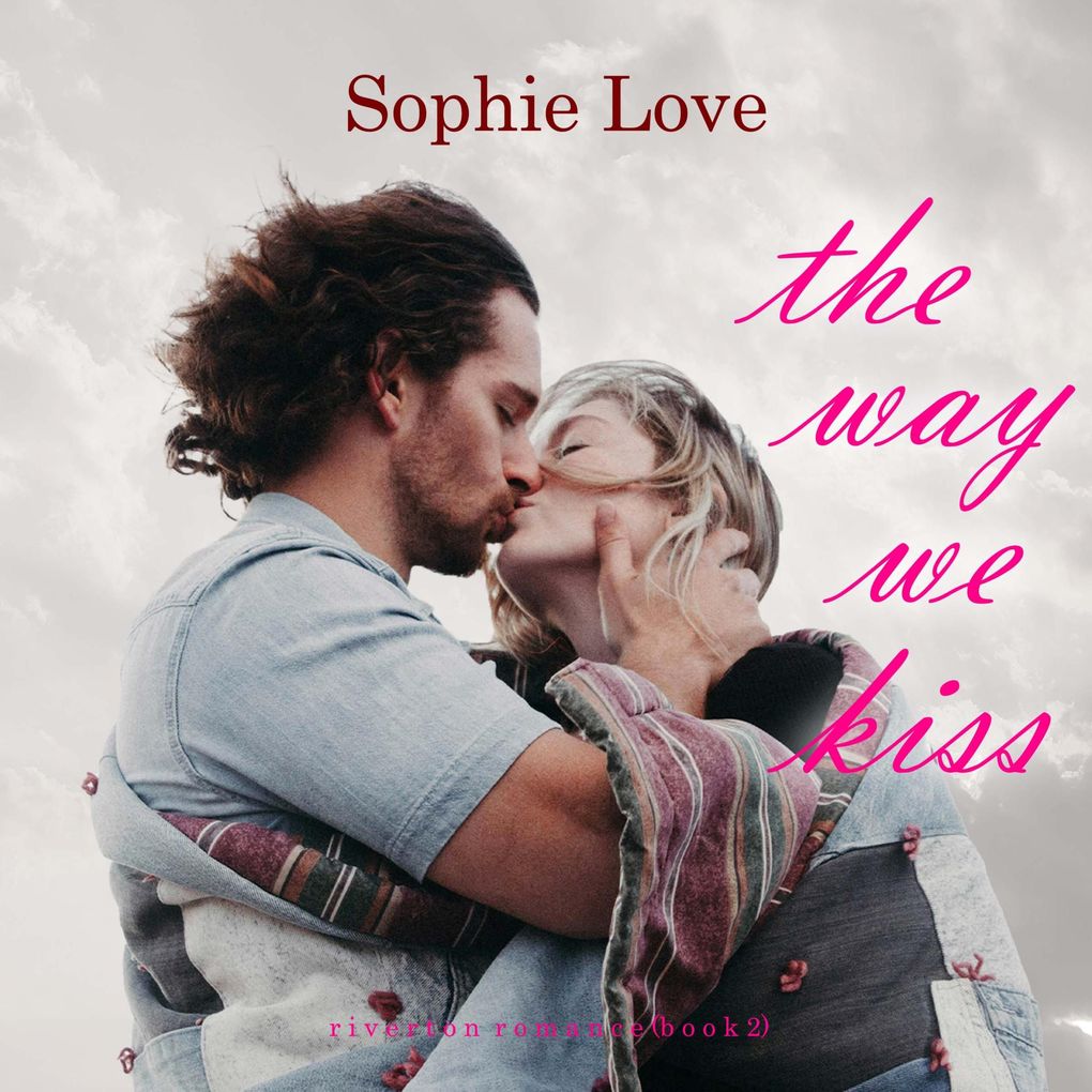 The Way We Kiss (Riverton RomanceBook Two)
