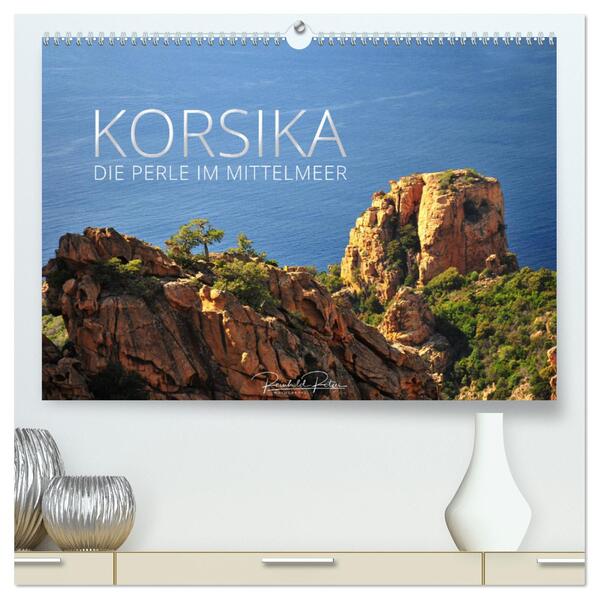 Korsika - die Perle im Mittelmeer (hochwertiger Premium Wandkalender 2026 DIN A2 quer) Kunstdruck in Hochglanz