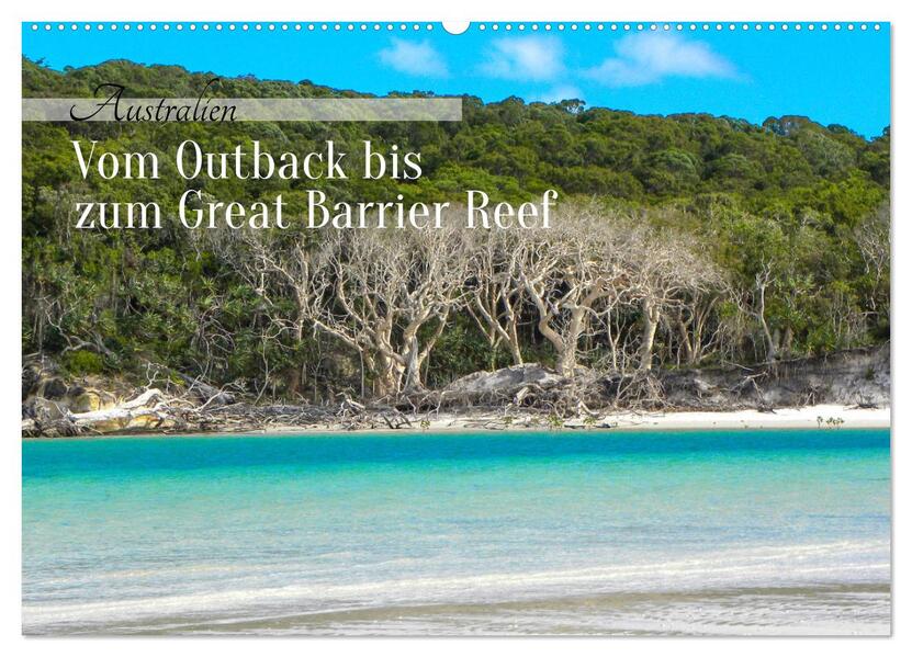 Australien - Vom Outback bis zum Great Barrier Reef (Wandkalender 2026 DIN A2 quer) CALVENDO Monatskalender
