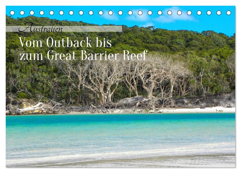 Australien - Vom Outback bis zum Great Barrier Reef (Tischkalender 2026 DIN A5 quer) CALVENDO Monatskalender