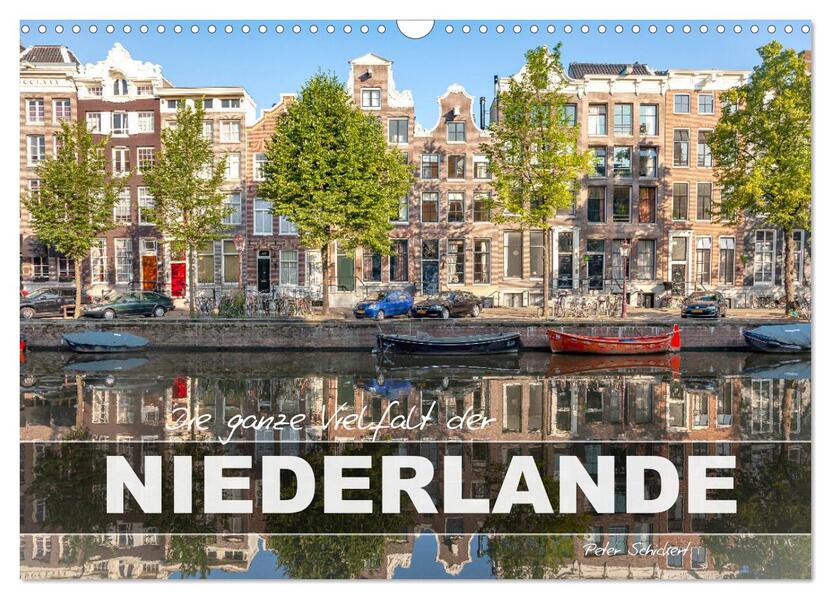 Die ganze Vielfalt der Niederlande (Wandkalender 2026 DIN A3 quer) CALVENDO Monatskalender