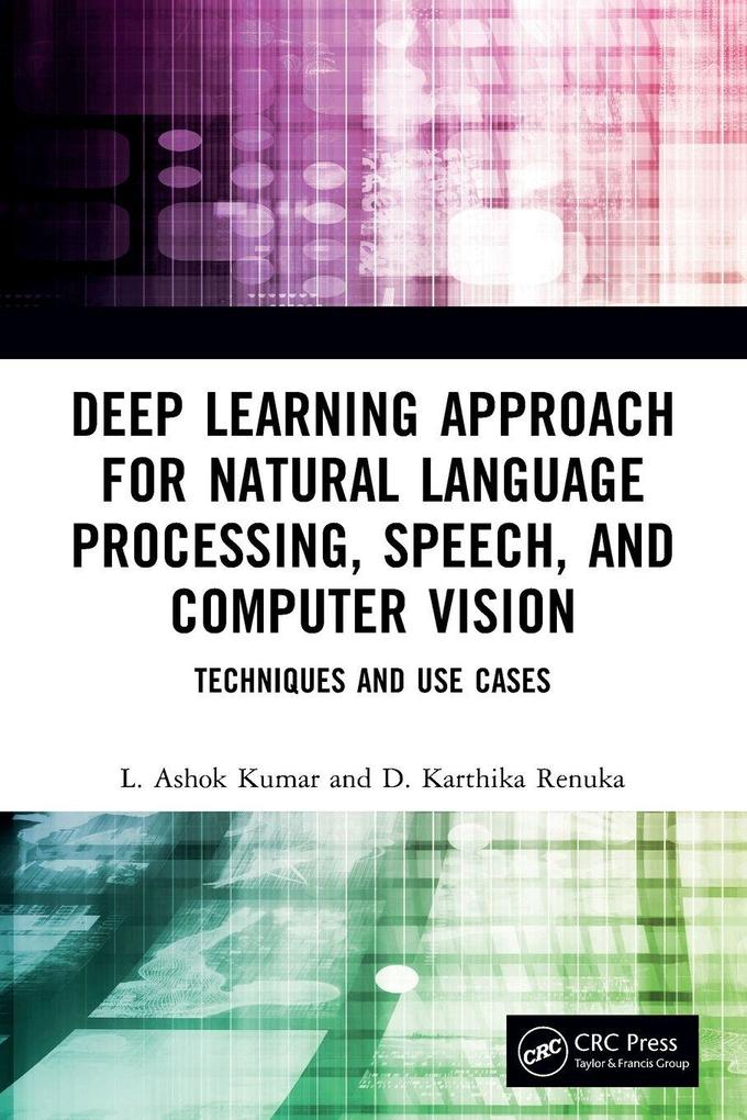 Deep Learning Approach for Natural Language Processing Speech and Computer Vision