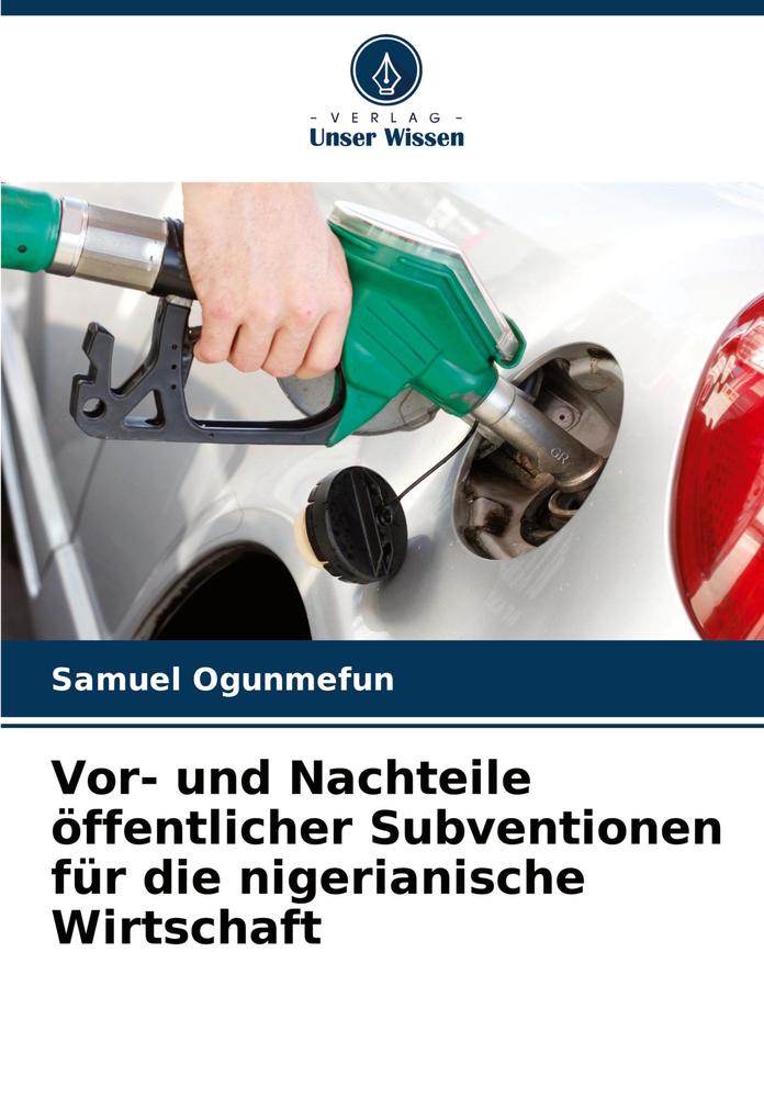 Vor- und Nachteile öffentlicher Subventionen für die nigerianische Wirtschaft