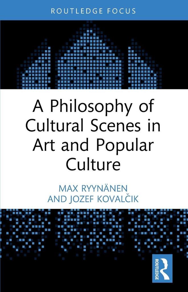 A Philosophy of Cultural Scenes in Art and Popular Culture
