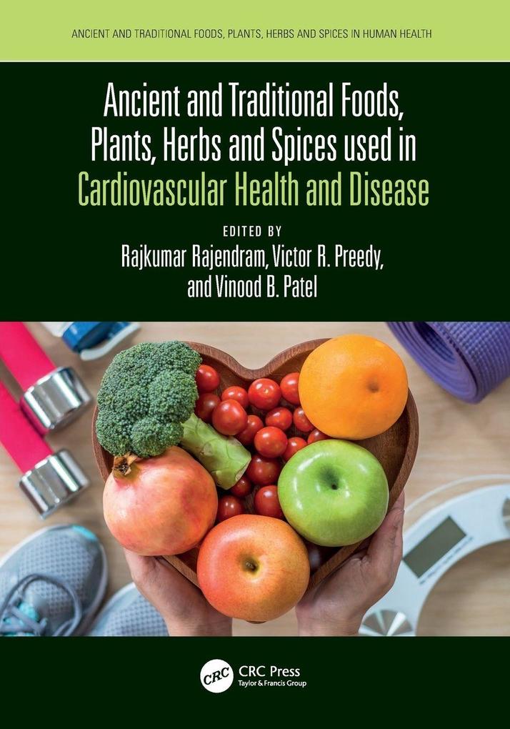 Ancient and Traditional Foods Plants Herbs and Spices used in Cardiovascular Health and Disease