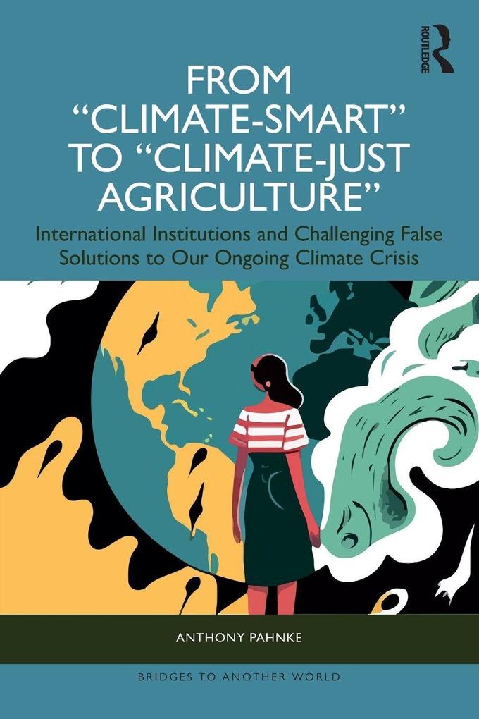 From 'Climate-Smart' to 'Climate-Just Agriculture'
