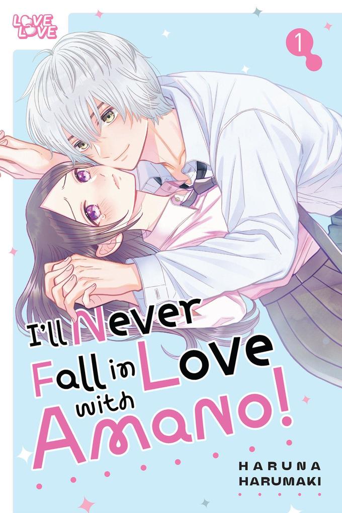 I''ll Never Fall in Love With Amano! Volume 1