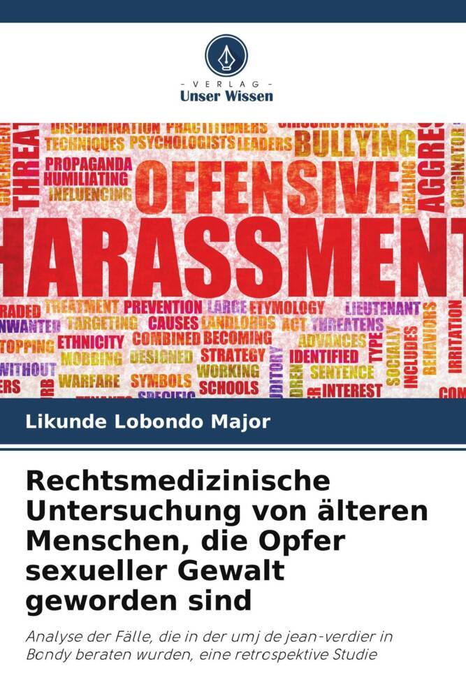 Rechtsmedizinische Untersuchung von älteren Menschen die Opfer sexueller Gewalt geworden sind