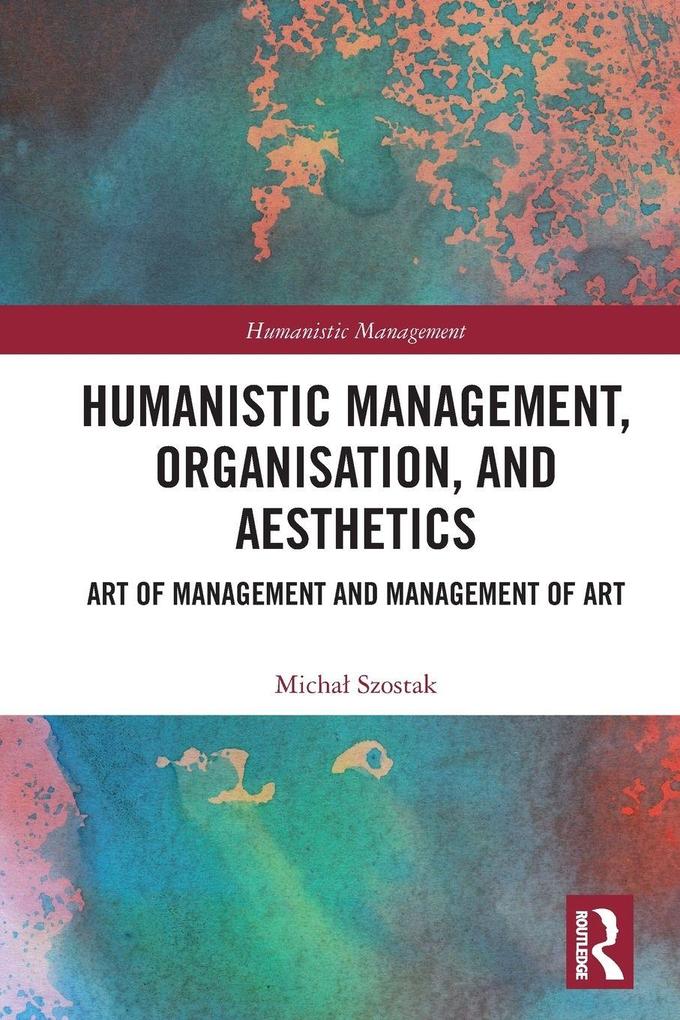 Humanistic Management Organization and Aesthetics