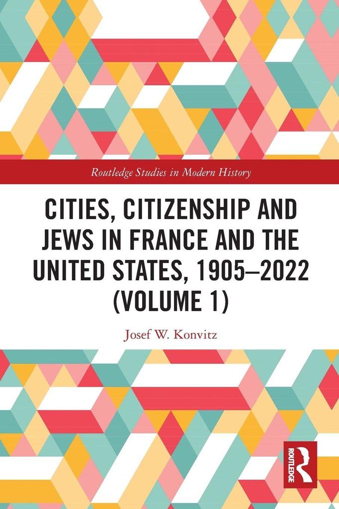 Cities Citizenship and Jews in France and the United States 1905-2022 (Volume 1)
