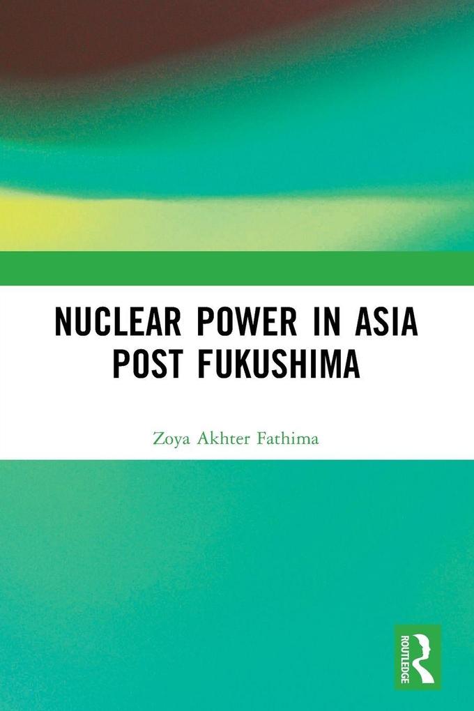 Nuclear Power in Asia Post Fukushima