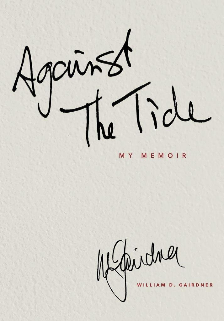 AGAINST THE TIDE - My Memoir
