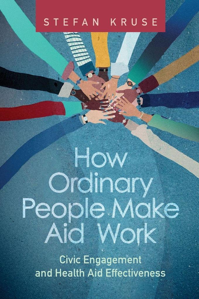 How Ordinary People Make Aid Work