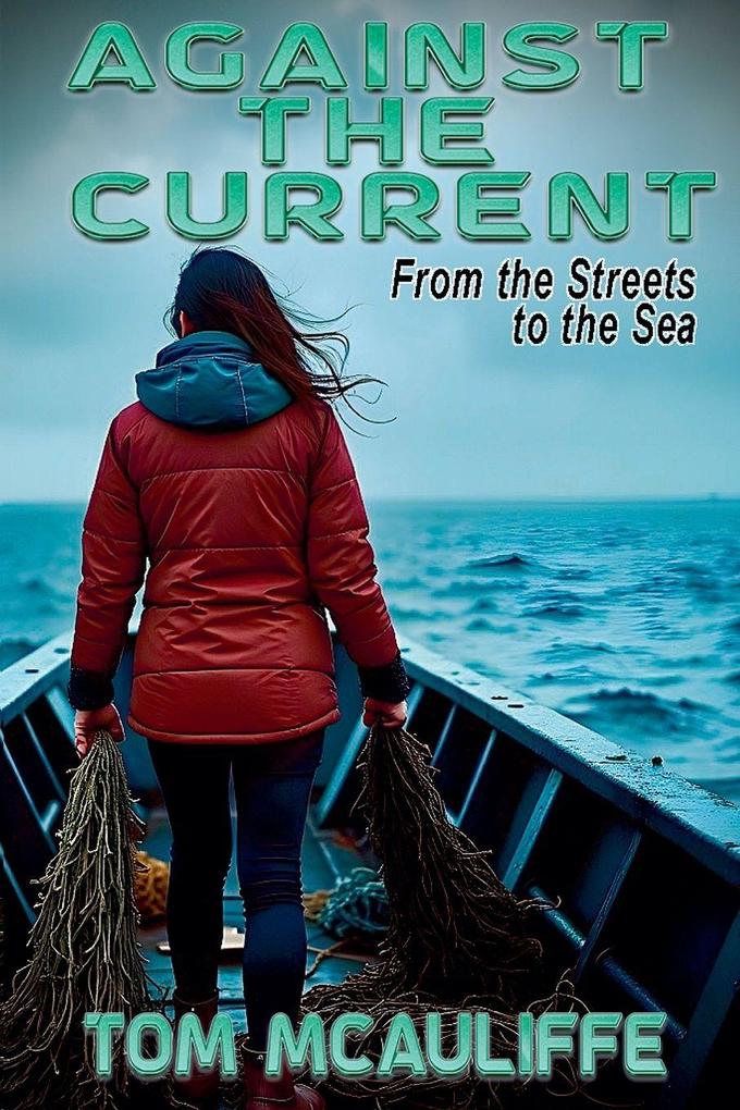 Against the Current - From the Streets to the Sea