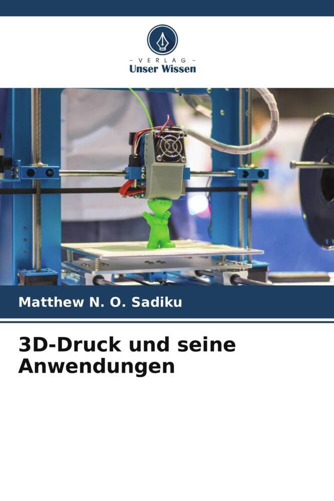 3D-Druck und seine Anwendungen