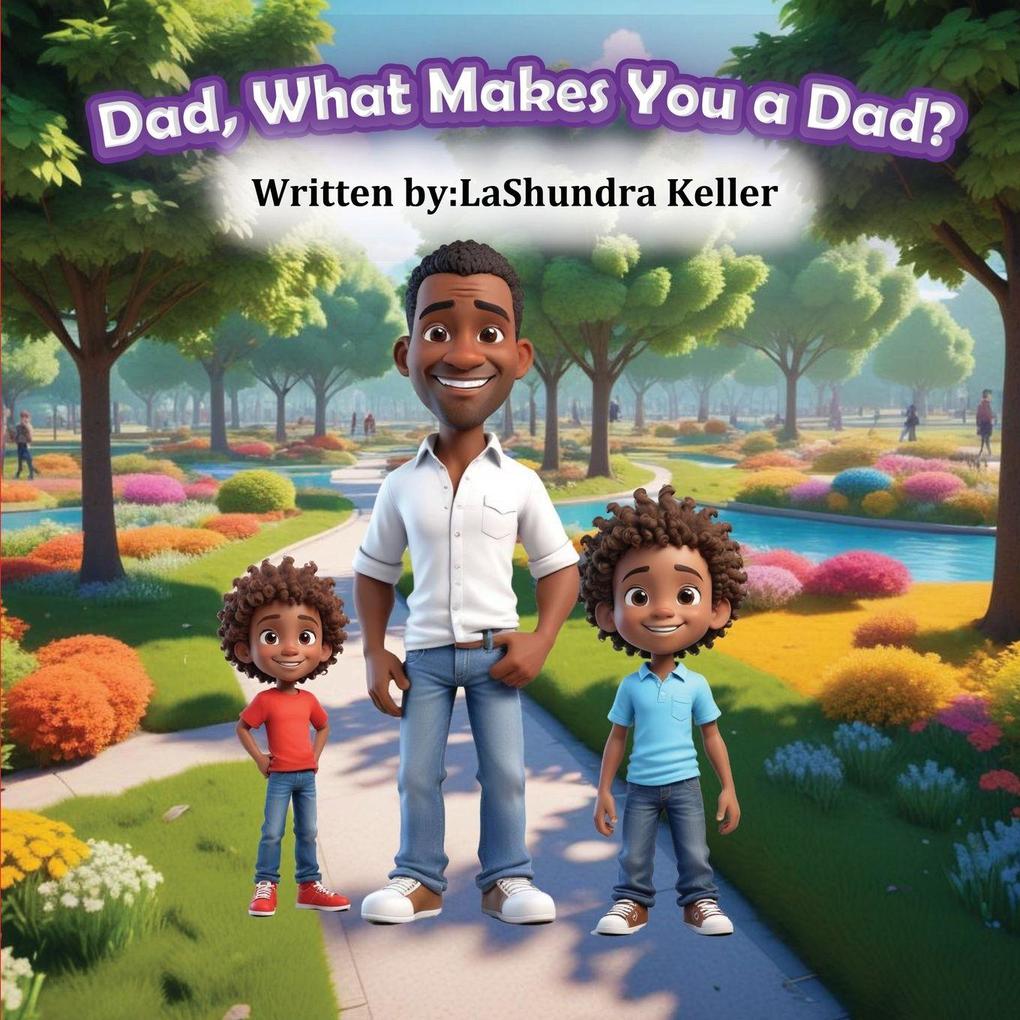 Dad What Makes You A Dad?