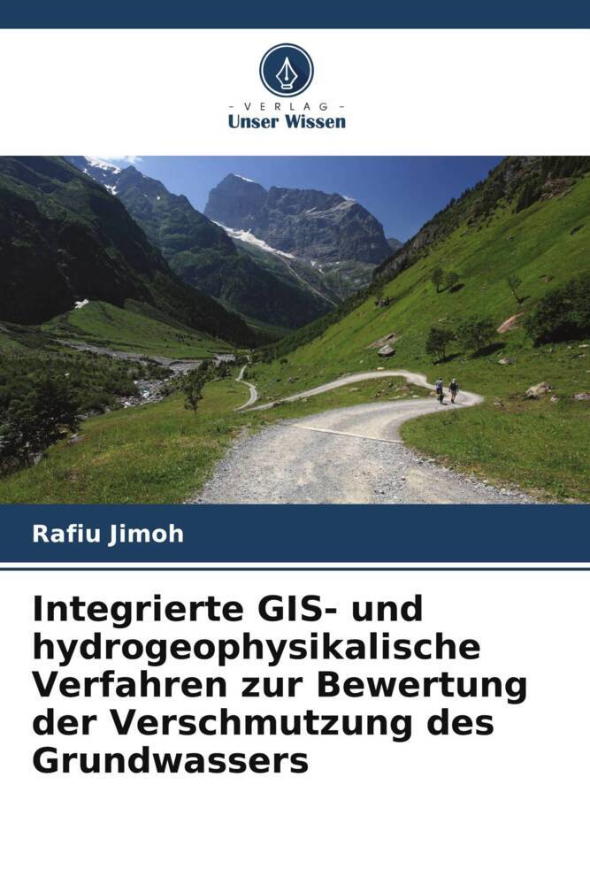 Integrierte GIS- und hydrogeophysikalische Verfahren zur Bewertung der Verschmutzung des Grundwassers