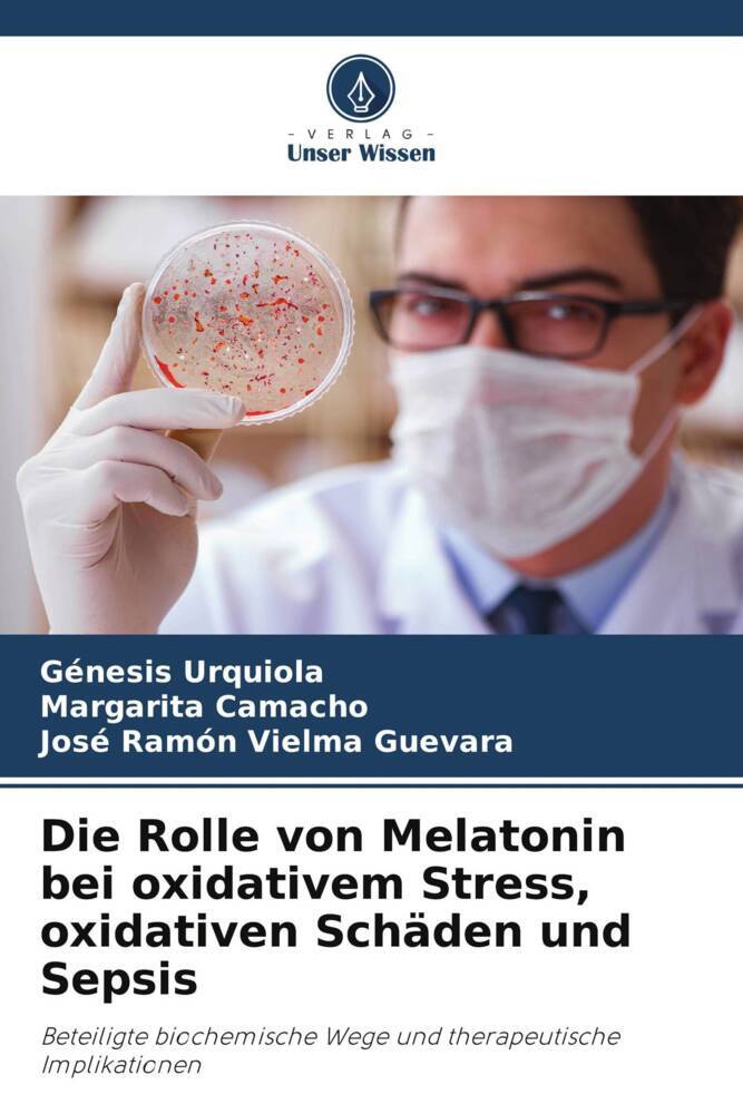 Die Rolle von Melatonin bei oxidativem Stress oxidativen Schäden und Sepsis