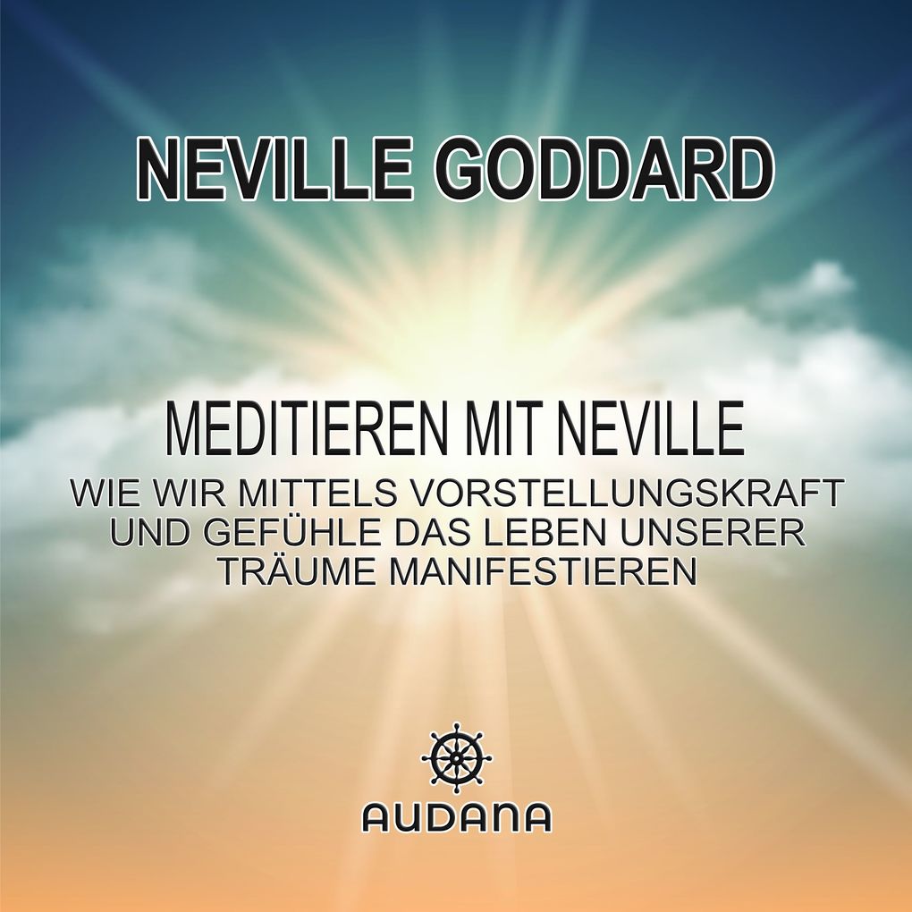 Neville Goddard - Meditieren mit Neville