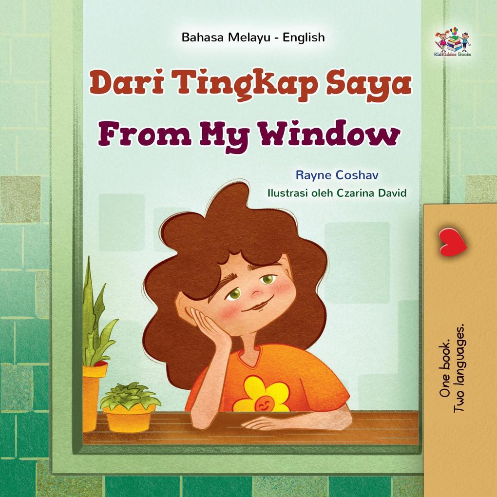 Dari Tingkap Saya From My Window (Malay English Bilingual Collection)