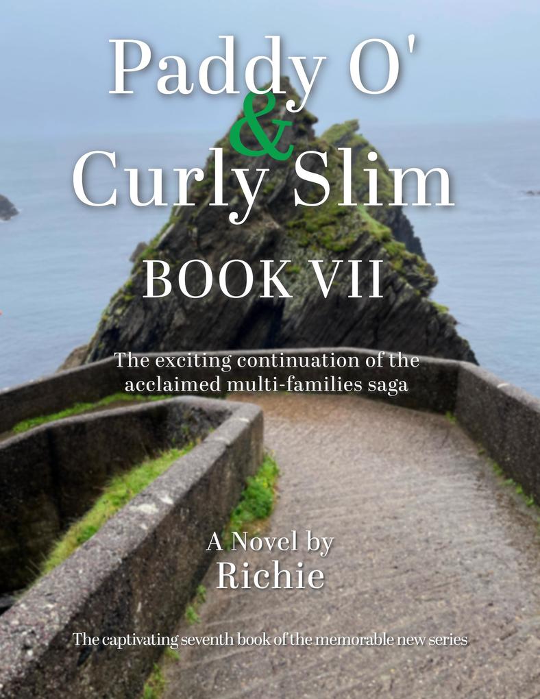 Paddy O' & Curly Slim Book VII (Seven of Seven Books #7)
