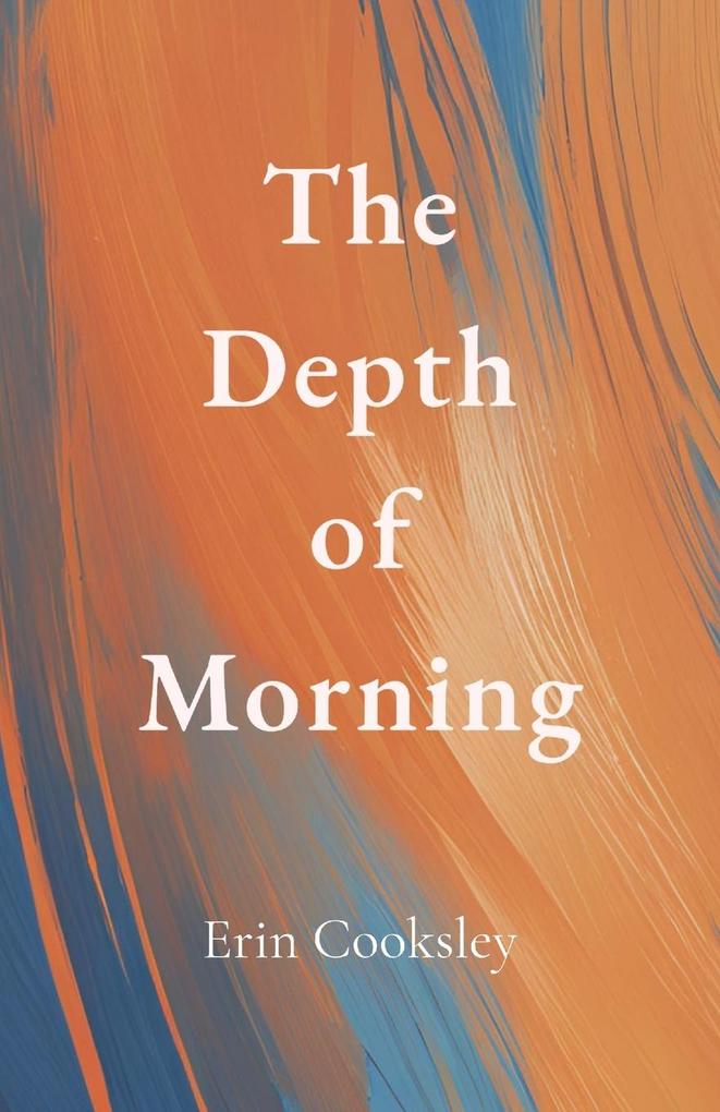 The Depth of Morning