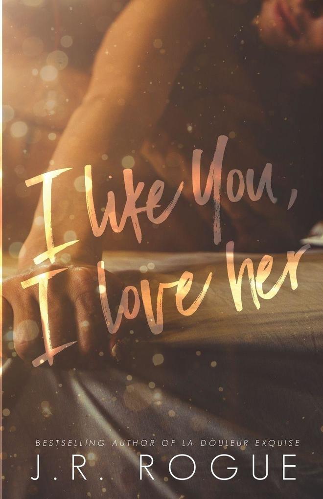 I Like You I Love Her