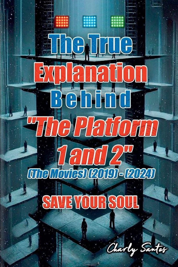 The True Explanation Behind 'The Platform 1 and 2' (The Movies) (2019) - (2024)