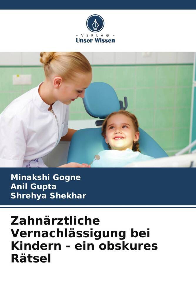 Zahnärztliche Vernachlässigung bei Kindern - ein obskures Rätsel