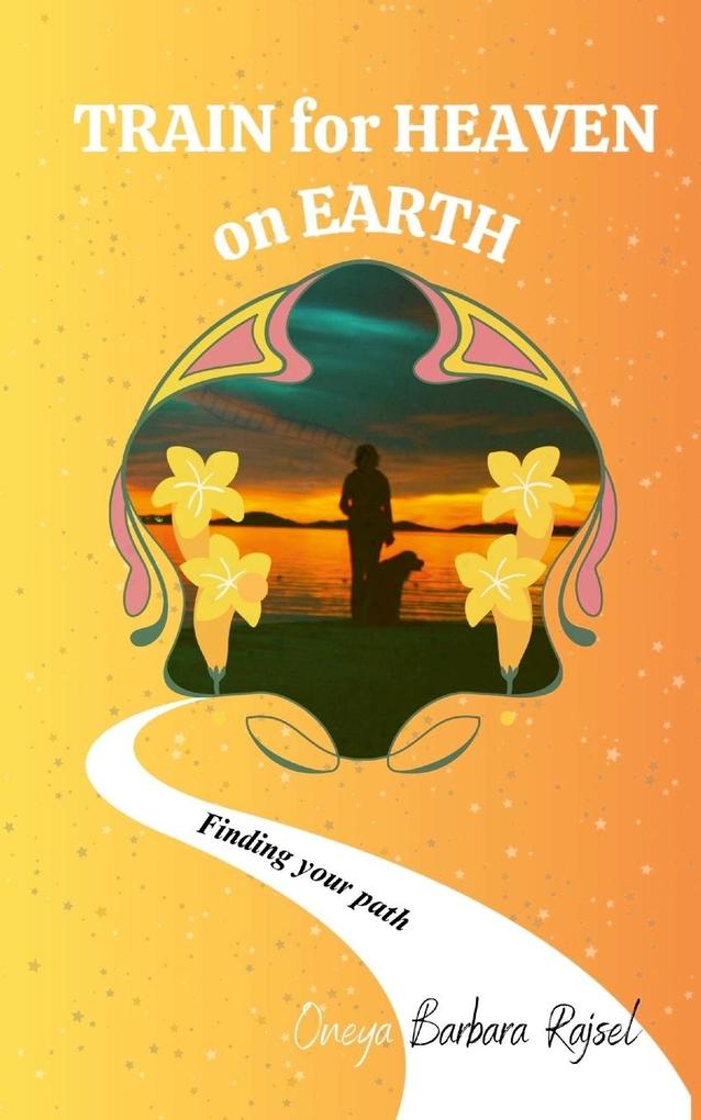 Train for Heaven on Earth