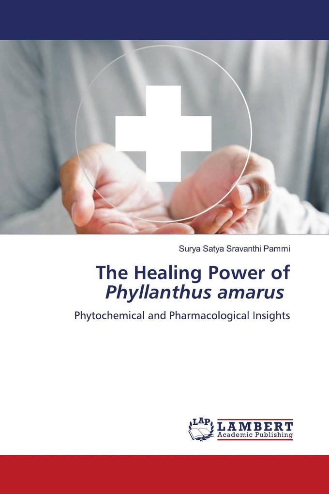 The Healing Power of Phyllanthus amarus