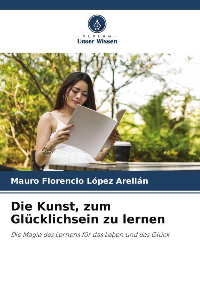 Die Kunst zum Glücklichsein zu lernen