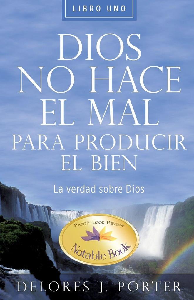 Dios No Hace el Mal Para Producir el Bien
