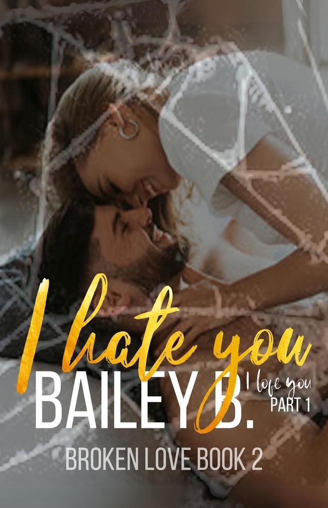 I Hate You I Love You (Part 1)