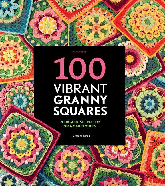 Meteoor Books 100 Vibrant Granny Squares