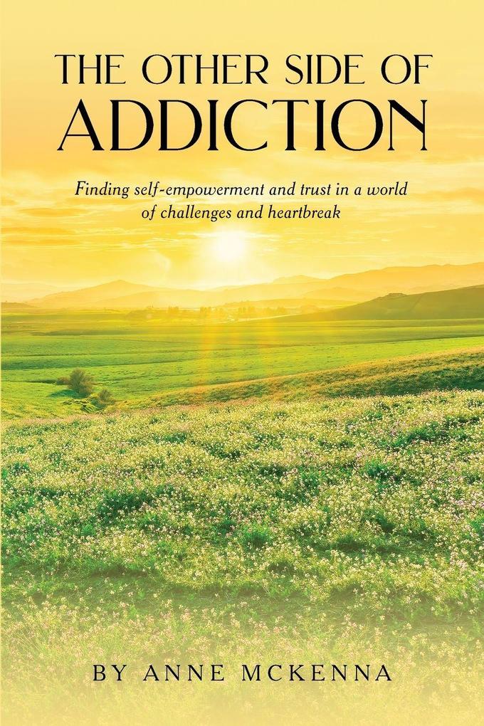 The Other Side of Addiction
