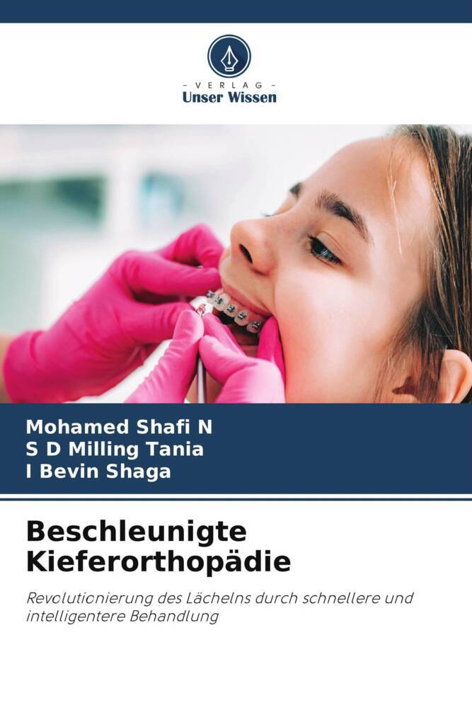 Beschleunigte Kieferorthopädie - Mohamed Shafi N/ S D Milling Tania/ I Bevin Shaga