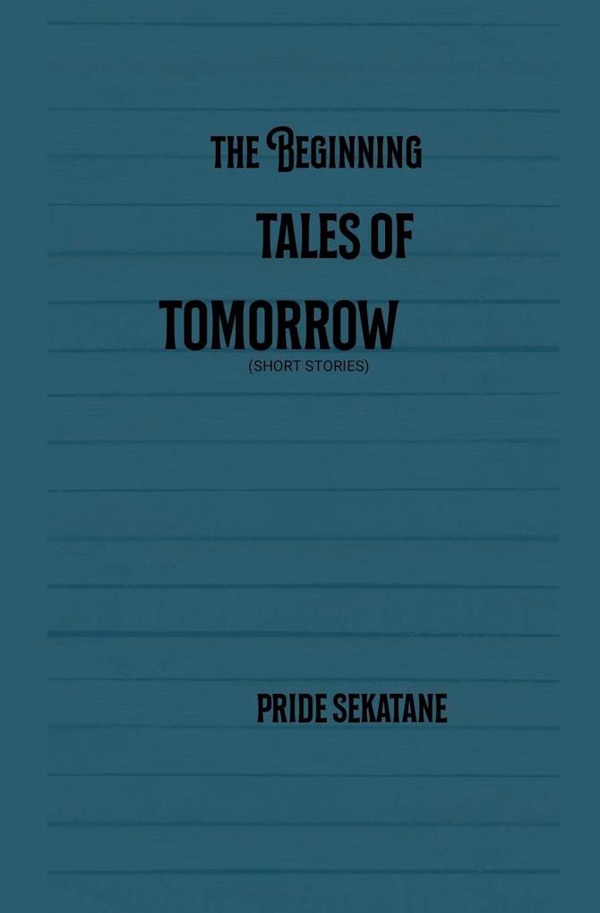 The beginning tales of tomorrow