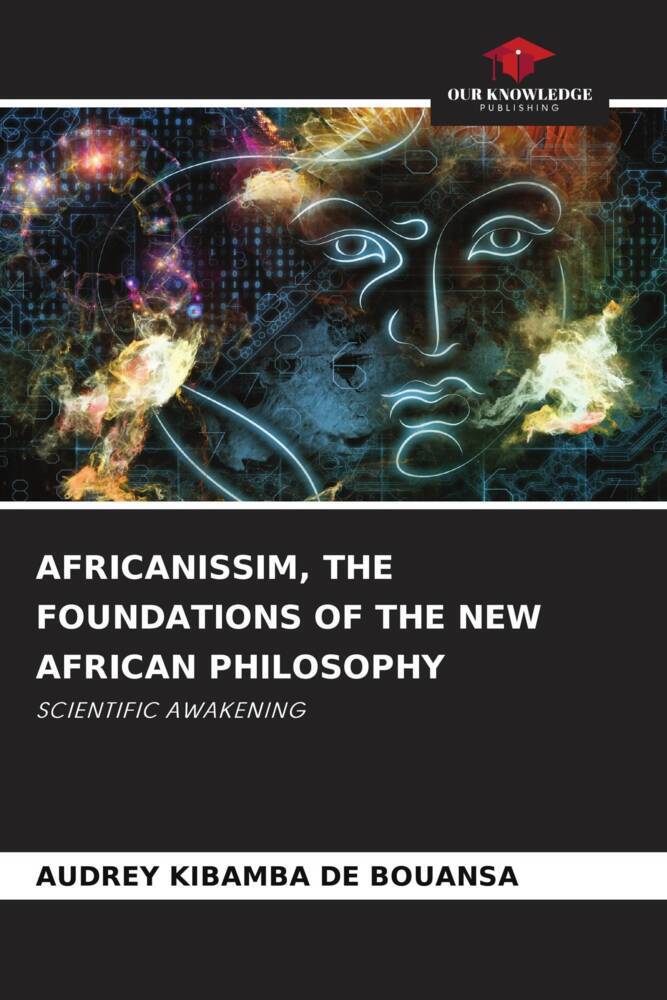 AFRICANISSIM THE FOUNDATIONS OF THE NEW AFRICAN PHILOSOPHY