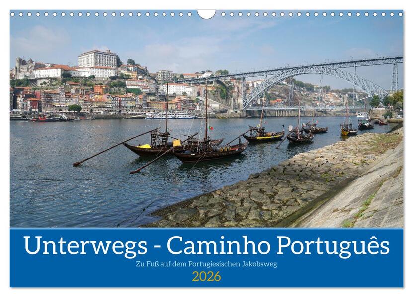 Unterwegs - Caminho Português. Zu Fuß auf dem Portugiesischen Jakobsweg (Wandkalender 2026 DIN A3 quer) CALVENDO Monatskalender