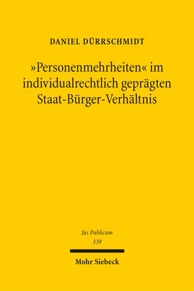 'Personenmehrheiten' im individualrechtlich geprägten Staat-Bürger-Verhältnis